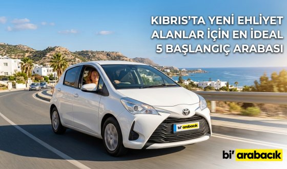 Kıbrıs'ta Yeni Ehliyet Alanlar İçin En İdeal 5 Başlangıç Arabası