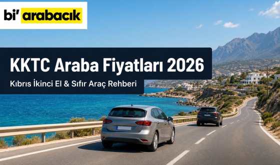 KKTC Kıbrıs Araba Fiyatları - 2026 | Kıbrıs 2. El Araç Fiyatları (Sürekli Güncellenir)